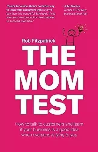 The mom test how - how, talk