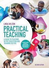 Practical Teaching: A Guide to Teaching in the Education and... by Wilson, Linda
