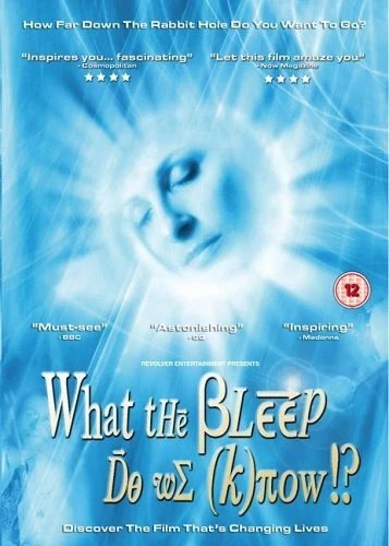 What the bleep know - do,