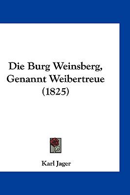 Die burg weinsberg genannt - die,