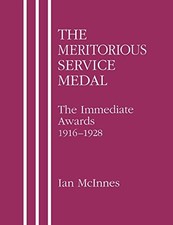 The Meritorious Service Medal: The Imm..., McInnes, Ian