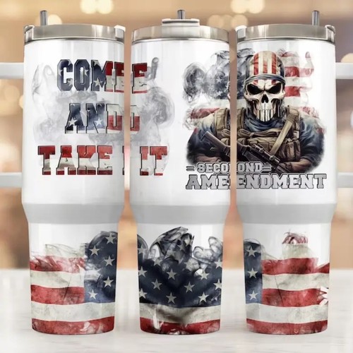 Come and take 40oz - take, it