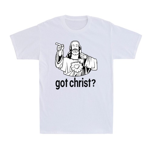 Got christ shirt jesus - christ, buddy