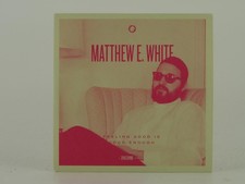 MATTHEW E WHITE FEELING GOOD IS GOOD ENOUGH (D3) 1 Track Promo CD Single includi