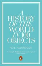 A History of the World in 100 Objects, Neil MacGregor, New, Book