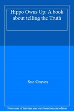 Hippo Owns Up: A book about