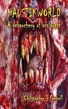 Kaustikworld: A debauchery of