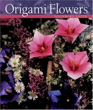 ORIGAMI FLOWERS by Smith, Soonboke Hardback Book The Cheap Fast Free Post