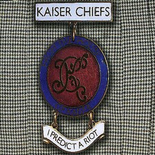KAISER CHIEFS I predict a Riot