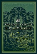 The Complete Tales of H.P. Lovecraft (3): Timeless Classics by H. P. Lovecraft