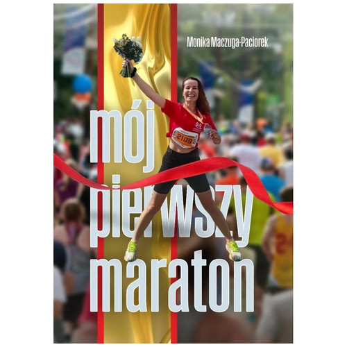 Mój pierwszy maraton - mój,