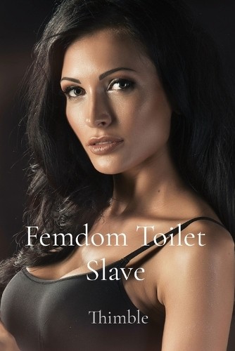 Thimble femdom toilet slave - femdom,
