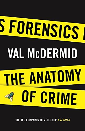 Forensics the anatomy of - the,