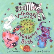 Whoosh Around the Mulberry Bush - Jan Ormerod and Lindsey Gardiner