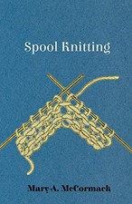 Spool Knitting-McCormack, Mary