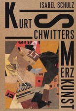 Kurt Schwitters: Merzkunst - 9783777434469