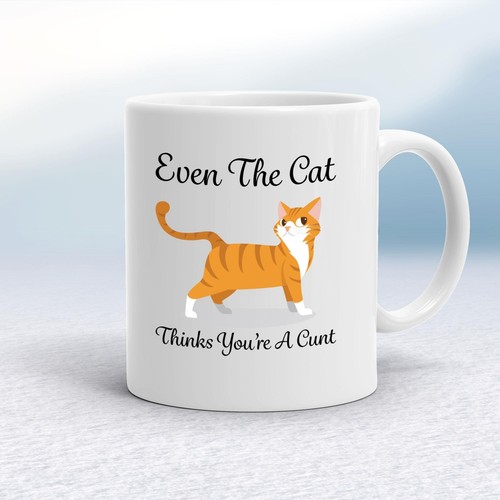 Even the cat thinks you - the,