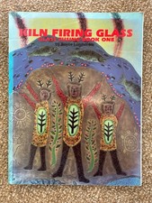 KILN FIRING GLASS - GLAS FUSING BOOK ONE - BY BOYCE LUNDSTROM