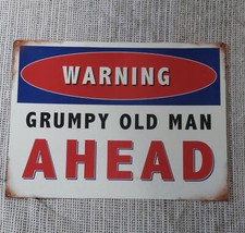 WARNING GRUMPY OLD MAN AHEAD DAD GRANDA GRANDAD METAL PLAQUE TIN WALL SIGN