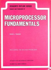 Schaum's Outline of Microprocessor Fundamentals by Roger L Tokheim