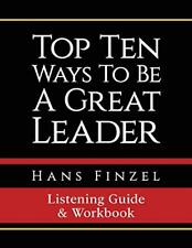 Top Ten Ways To Be A Great Leader Listening Guide and Workbook.by Finzel New<|