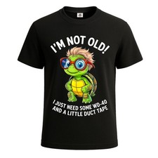 I'm Not Old I Just Need Turtle