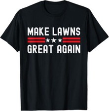 Make Lawns Great Again Funny
