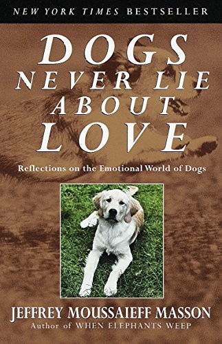 Dogs never lie about love - never,