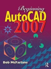 Beginning AutoCAD 2007 by McFarlane  New 9781138135703 Fast Free Shipping..