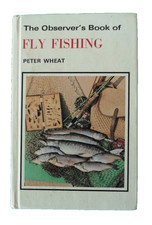 Observer Book of FLY FISHING (No 68) by Peter Wheat HB Reprint 1980 Clean Copy