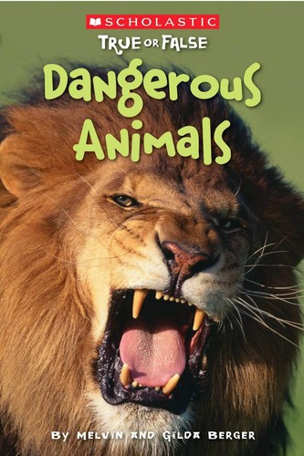 Dangerous animals scholastic - animals, (scholastic