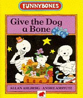 Give the dog bone - give,