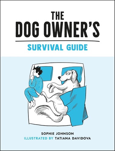 The dog owner survival guide - the,