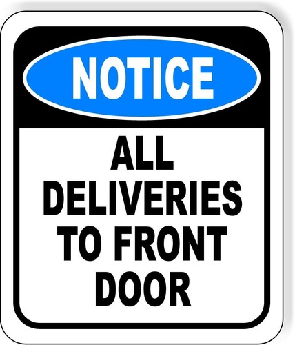Notice all deliveries front - notice,