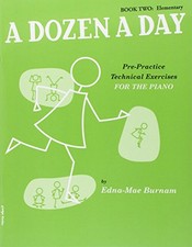 A Dozen A Day: Pre-Practice Technical Exercises ... by Edna-Mae Burnam Paperback
