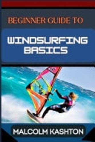 Beginner guide windsurfing - beginner,