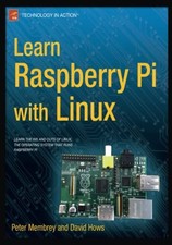 Learn Raspberry Pi with Linux (Technology in Action)-Peter Membr