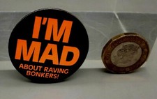 I'm Mad - About Raving Bonkers - Vintage Metal Button Pin Badge