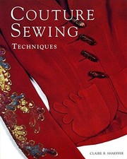 Couture Sewing Techniques - Shaeffer, Claire B.