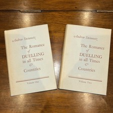 The Romance of Duelling in all Times & Countries vol 1 & 2 by Andrew Steinmetz