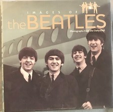 IMAGES OF THE BEATLES PHOTOS FROM THE DAILY MAIL 1st hardback + dustjacket 2008