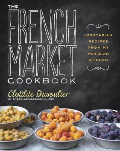 The french market cookbook - market,