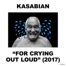 Kasabian: For Crying Out Loud