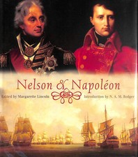 Nelson and Napoleon by Margarette Lincoln [Editor]; N A M Rodger [Introduction];