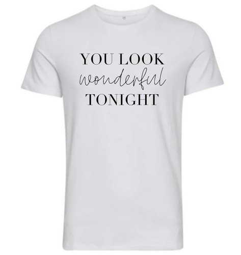 You look wonderful tonight