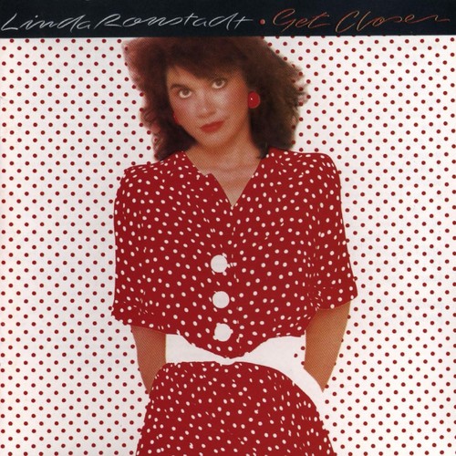 Linda ronstadt get closer - linda,