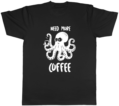 Need more coffee funny octopus - need,