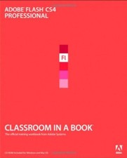 Adobe Flash CS4 Professional: The Official Training Workbook from Adobe Syste.