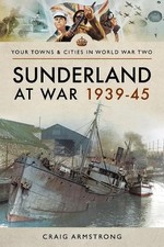 Sunderland at War 1939-45 -