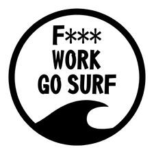 F*** Work Go Surf Stickers